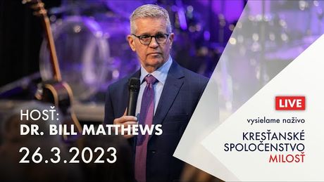 Hosť Dr. Bill Matthews  |  Banská Bystrica 26.3.2023