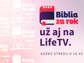 Biblia za rok už aj na LifeTV