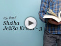 Základy 15 - Služba Ježiša Krista - 3